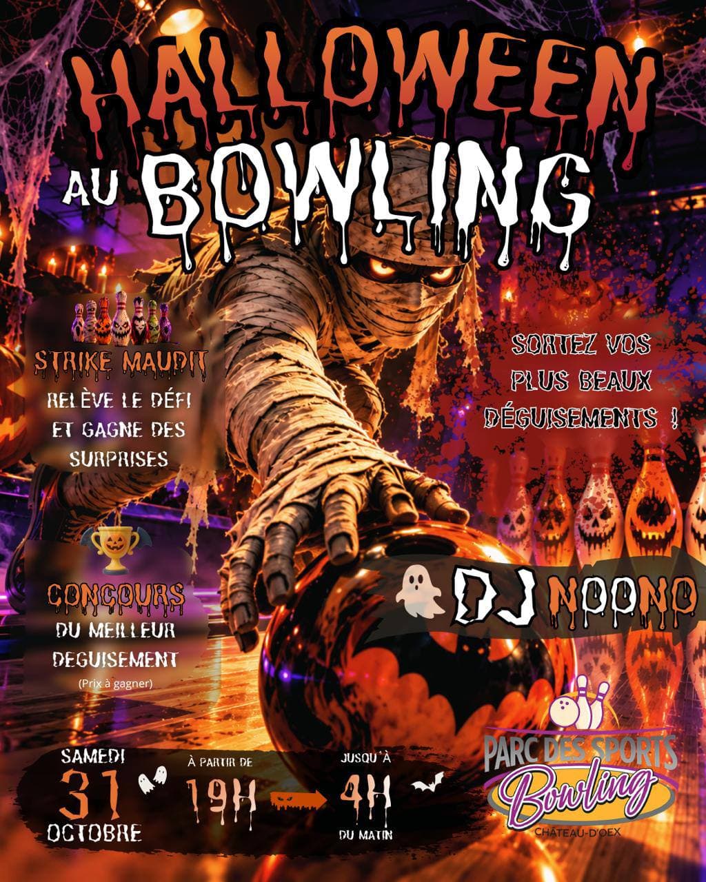 Affiche Halloween au Bowling du Parc à Château-d’Œx : DJ NOONO, Strike maudit et concours du meilleur déguisement, samedi 31 octobre dès 19 h jusqu’à 4 h du matin.